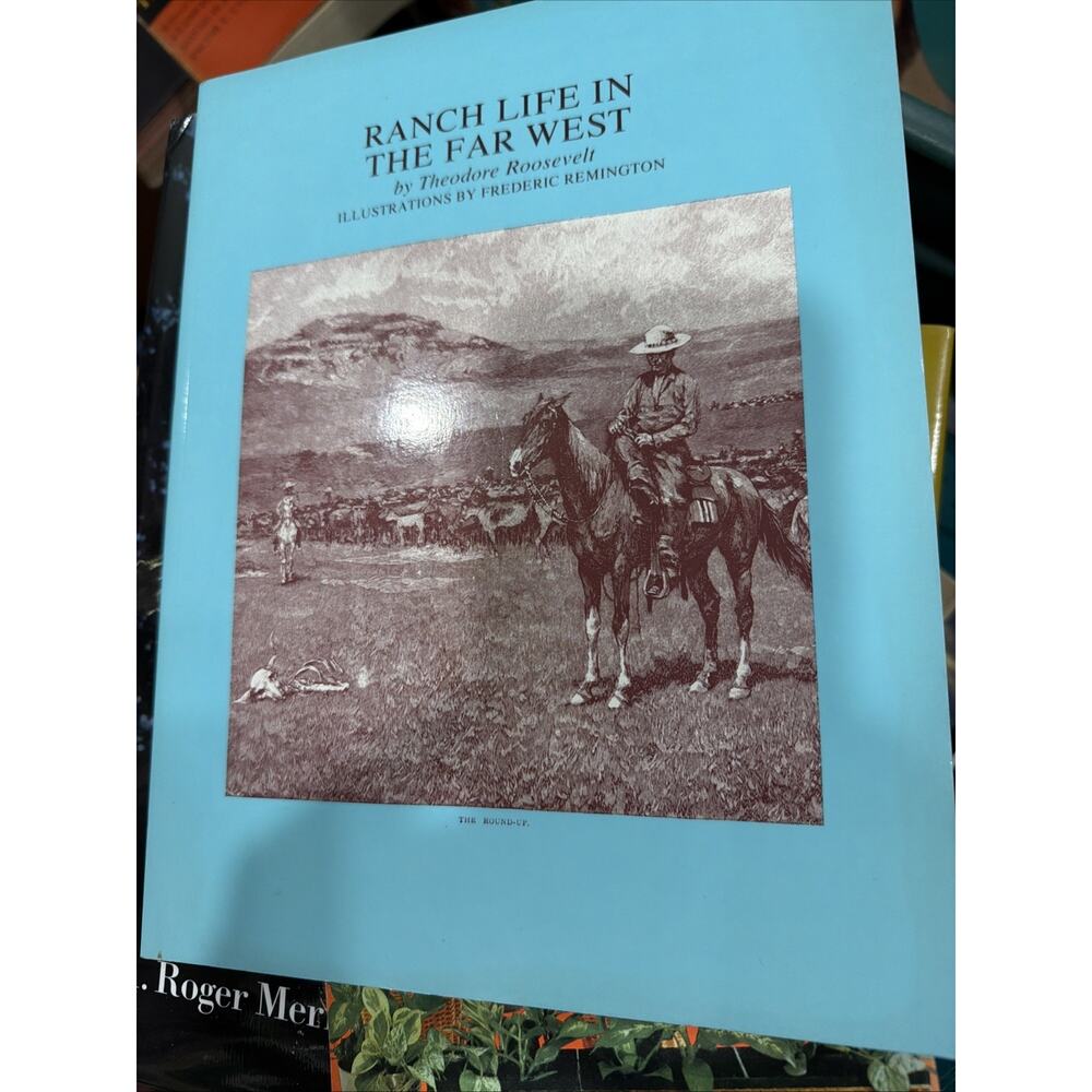 Ranch Life in the‎ Far West Roosevelt/Remington
